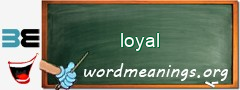 WordMeaning blackboard for loyal